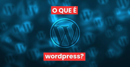 O que é WordPress: Entenda o CMS Mais Popular do Mundo